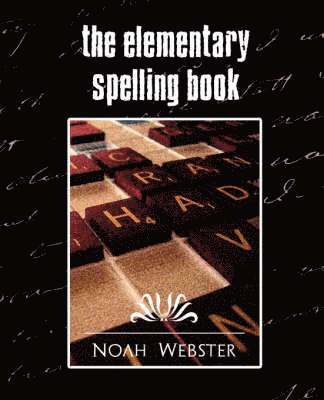Webster Noah Webster, Noah - Elementary Spelling Book (New Edition), Häftad