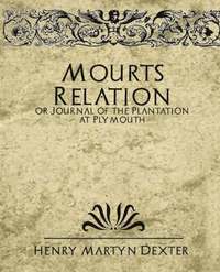 bokomslag Mourt's Relation or Journal of the Plantation at Plymouth