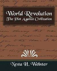 bokomslag World Revolution the Plot Against Civilization (New Edition)