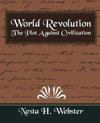 World Revolution the Plot Against Civilization (New Edition)