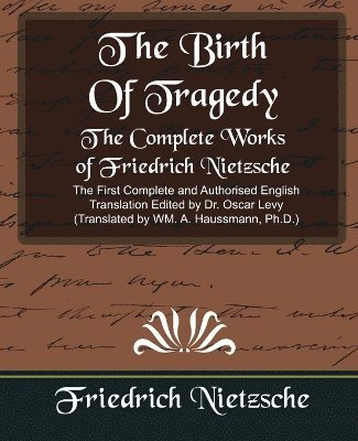 The Complete Works of Friedrich Nietzsche (New Edition) 1