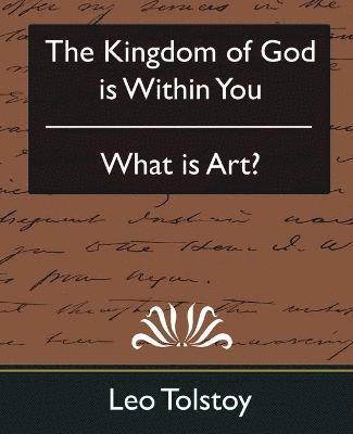 Leo Nikolayevich Tolstoy 1828-1910, Leo Nikolayevich Tolstoy - Kingdom of God Is Within You & What Is Art?, Häftad