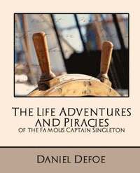 bokomslag The Life Adventures and Piracies of the Famous Captain Singleton (New Edition)
