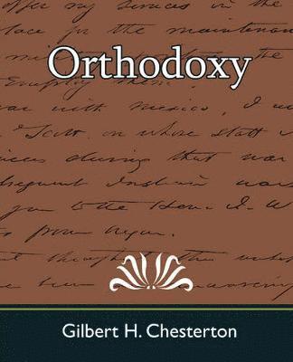 H Chesterton Gilbert H Chesterton, Gilbert H Chesterton, H. Chesterton Gilbert H. Chesterton, Gilbert H. Chesterton - Orthodoxy, Häftad