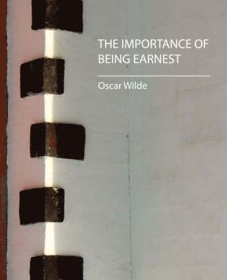 Oscar Wilde - Importance of Being Earnest, Häftad