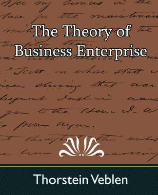 The Theory of Business Enterprise 1