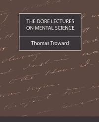 bokomslag The Dore Lectures on Mental Science