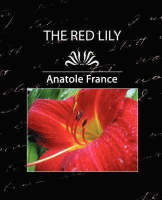 Anatole France, France Anatole, Anatole France - Red Lily, Complete, Häftad