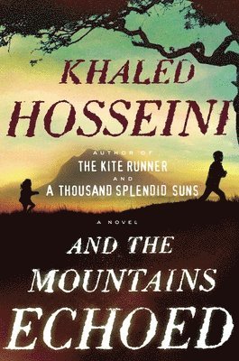 Khaled Hosseini - And the Mountains Echoed, Inbunden