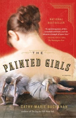 Cathy Marie Buchanan - The Painted Girls, Häftad