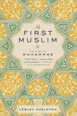 bokomslag The First Muslim: The Story of Muhammad