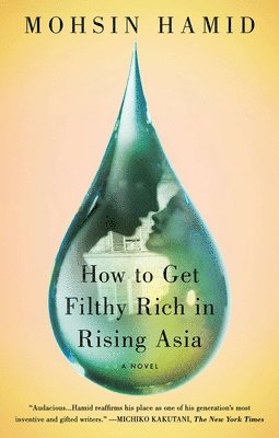 Mohsin Hamid - How to Get Filthy Rich in Rising Asia, Häftad