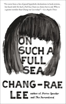 On Such a Full Sea: On Such a Full Sea: A Novel 1