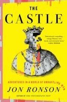 Jon Ronson - The Castle: Adventures in a World of Unraveling Men, Inbunden
