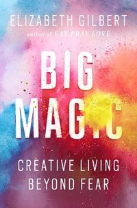 bokomslag Big Magic: Creative Living Beyond Fear