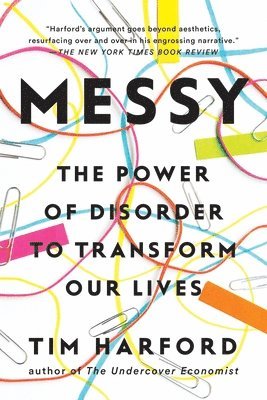 Tim Harford - Messy: The Power of Disorder to Transform Our Lives, Häftad
