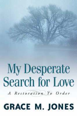 bokomslag My Desperate Search for Love