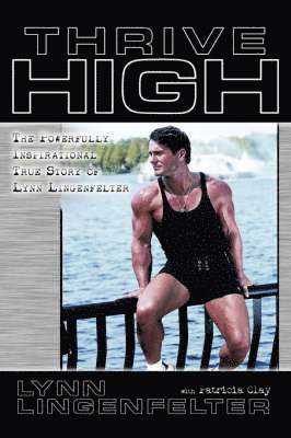 Lynn Lingenfelter - Thrive High, Inbunden