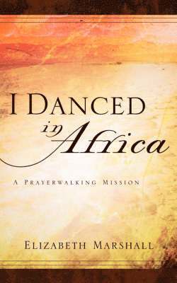 Elizabeth Marshall - I Danced In Africa, Häftad