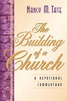 Nancy M Tate - Building Of A Church, Häftad