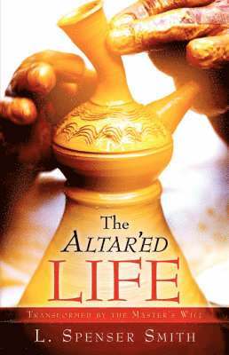 L Spenser Smith - Altar'ed Life, Häftad