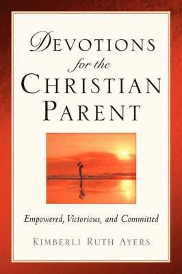 Devotions For the Christian Parent 1