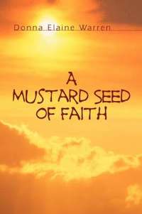 bokomslag A Mustard Seed of Faith