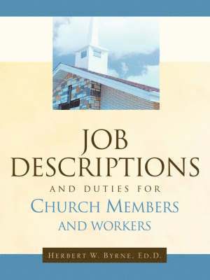 Herbert W Byrne, Herbert W. Byrne, W Byrne, Herbert - Job Descriptions and Duties For Church Members and Workers, Häftad