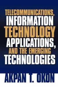 bokomslag Telecommunications, Information Technology Applications, and The Emerging Technologies