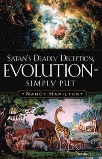 bokomslag Satan's Deadly Deception, Evolution-Simply Put