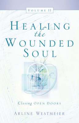 Healing the Wounded Soul, Vol. II 1