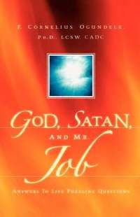 bokomslag God, Satan, And Mr. Job