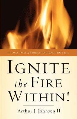 Ignite The Fire Within! 1