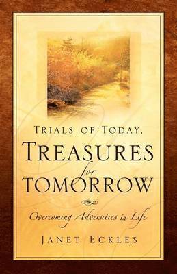 Trials of Today, Treasures for Tomorrow 1