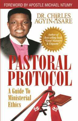 Charles Agyin-Asare - Pastoral Protocol, Inbunden
