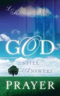bokomslag God Still Answers Prayer