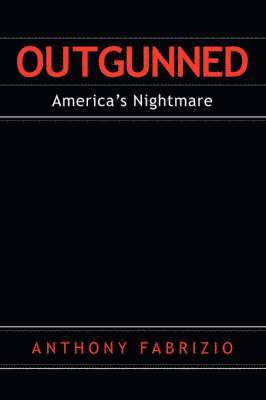 Anthony Fabrizio - Outgunned, Häftad