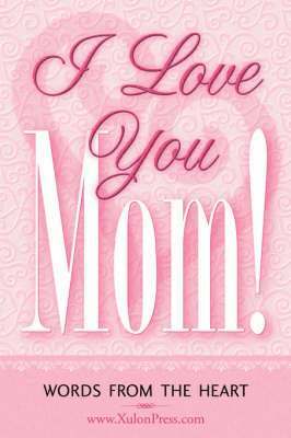 I Love You Mom! 1