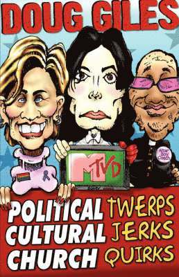 Doug Giles - Political Twerps, Cultural Jerks, Church Quirks, Häftad