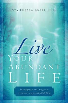 Live Your Abundant Life 1