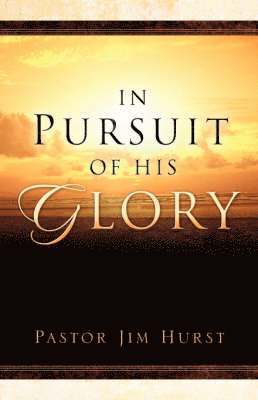 In Pursuit of His Glory 1