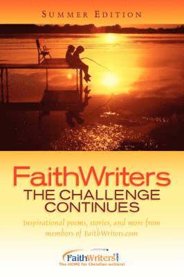 bokomslag FaithWriters-The Challenge Continues-Summer Edition