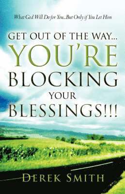 bokomslag Get Out of the Way...You're Blocking Your Blessings!!!