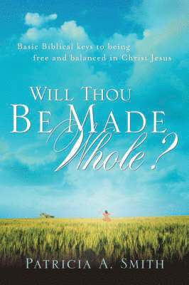 Will Thou Be Made Whole? 1