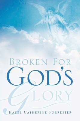 Broken For God's Glory 1