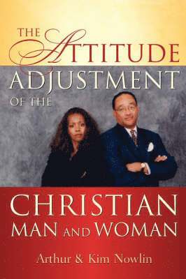 bokomslag The Attitude Adjustment of the Christian Man and Woman