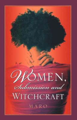 Women, Submission and Witchcraft 1