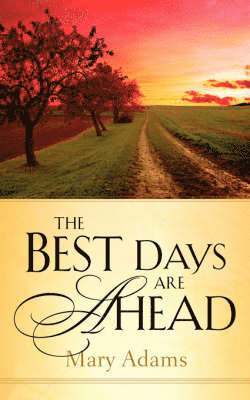 Best Days are Ahead