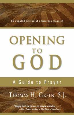 Thomas H. Green, Thomas H. S. J. Green, S.J. Green, Thomas H., Thomas H S J Green - Opening to God, Häftad