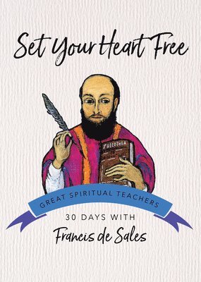 Francisco De Sales, John J. Kirvan, John Kirvan - Set Your Heart Free, Häftad